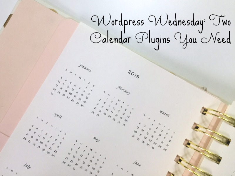 Bonjour, Blogger! WordPress Wednesday: Two Calendar Plugins You Need 