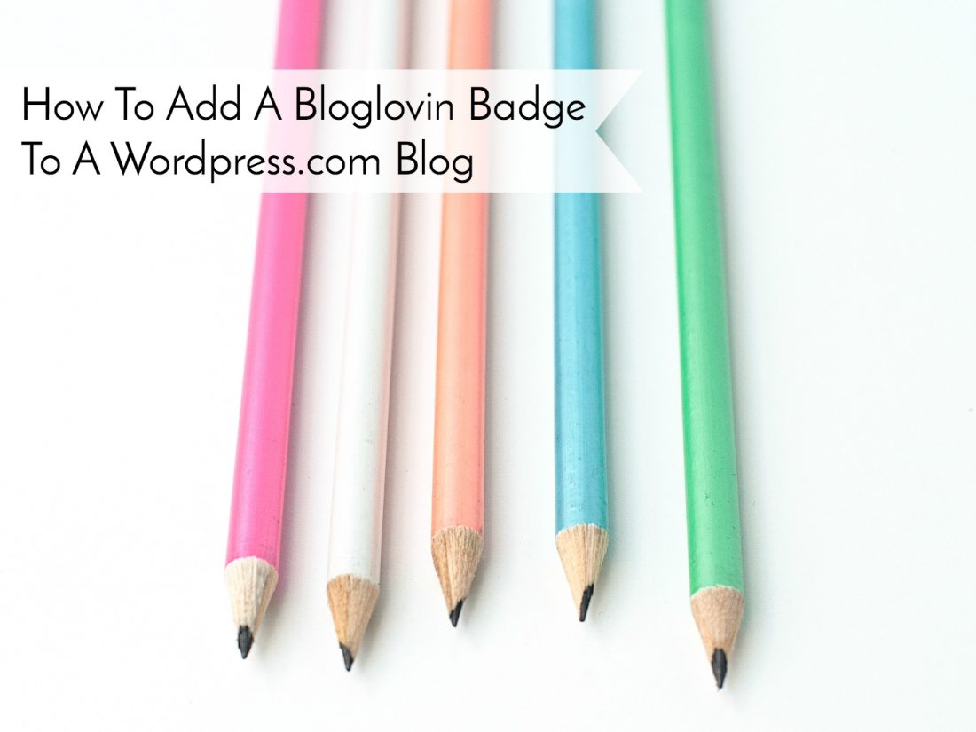 How To Add A Bloglovin Widget To Your WordPress.com Sidebar